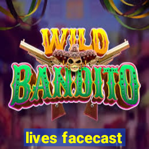 lives facecast